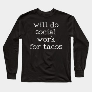 Social Worker Taco Long Sleeve T-Shirt